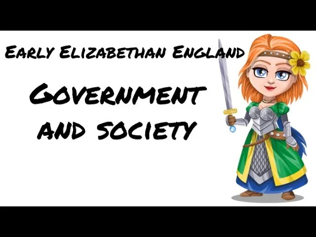 Early Elizabethan England: Government Structure and Social Hierarchy