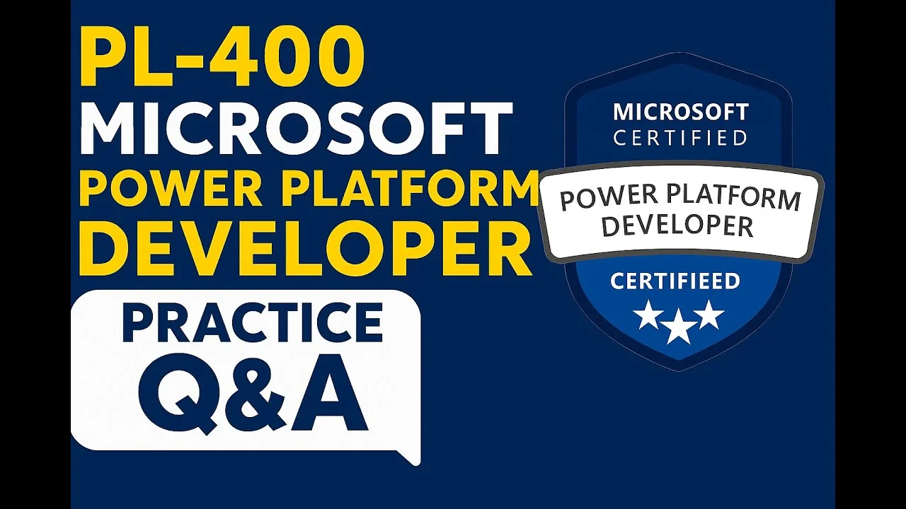 PL-400 Microsoft Power Platform Developer Certification: Practice Questions and Answers