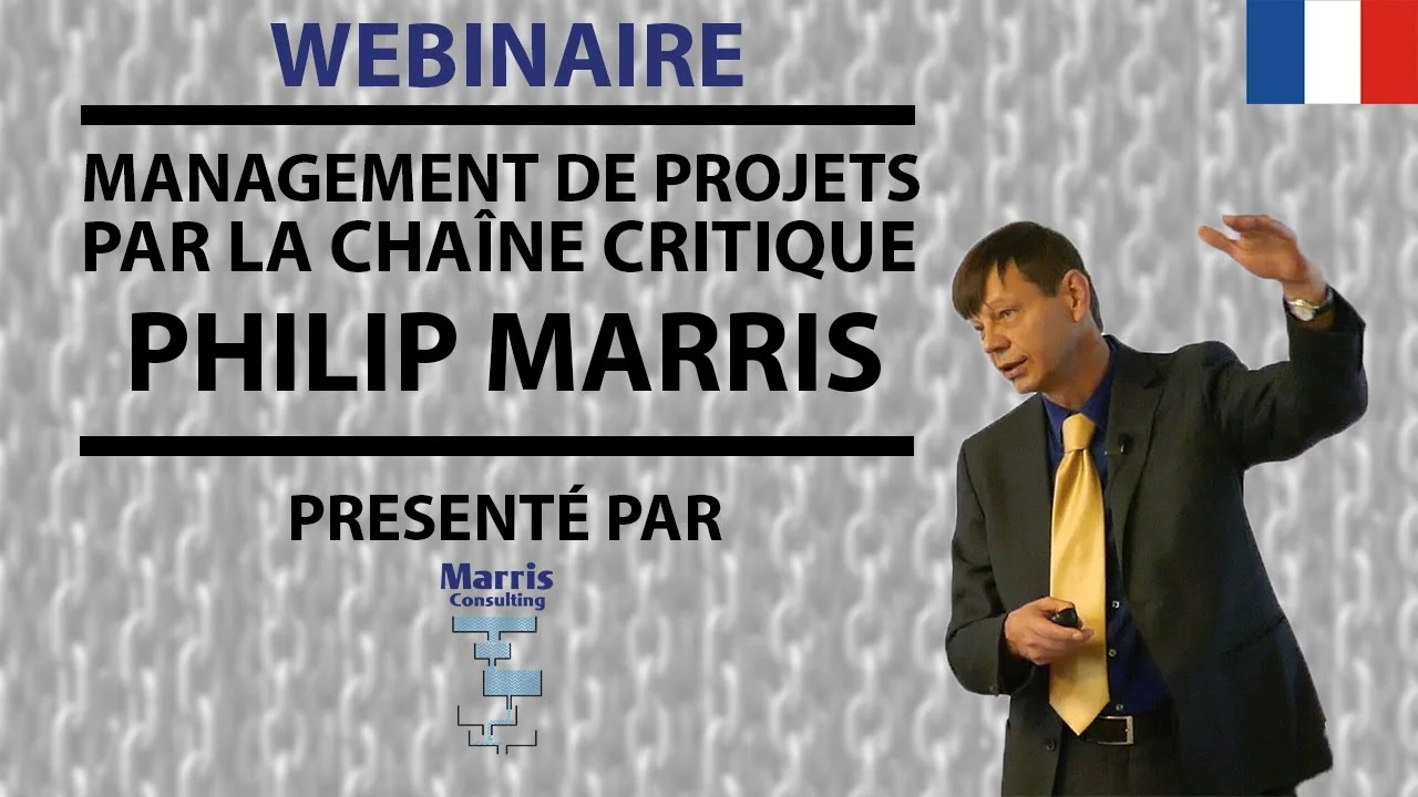 Management de Projets par la Chaîne Critique présenté par Philip Marris