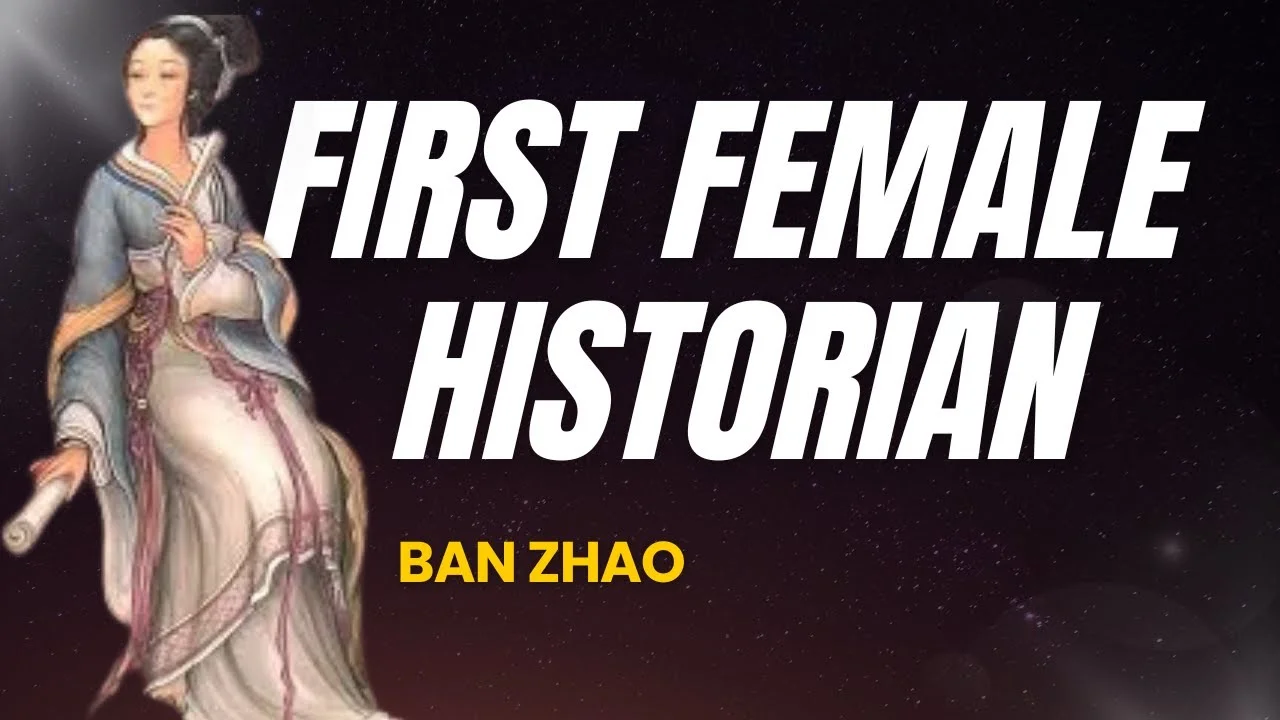 Ban Zhao – China’s First Female Historian