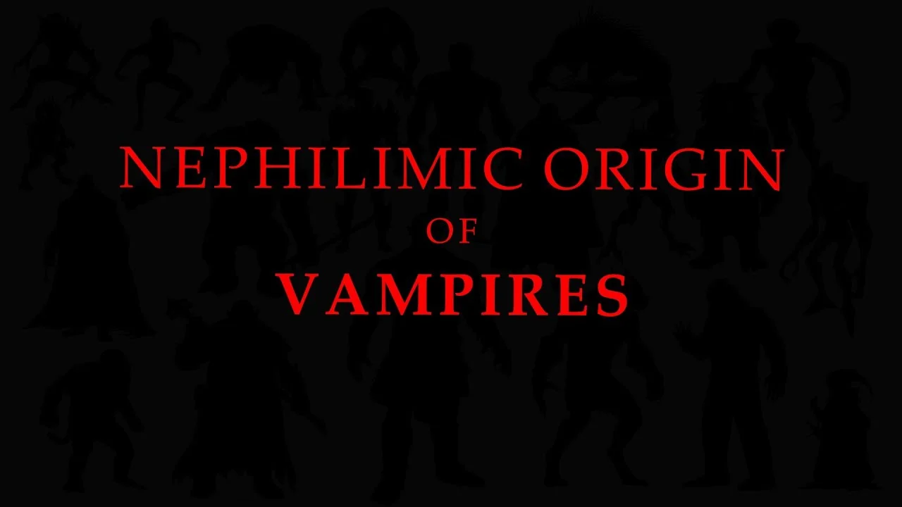 Vampires are Nephilim: The Ancient Origin of Blood-Drinking Creatures